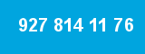927 814 11 76 927 814 11 76